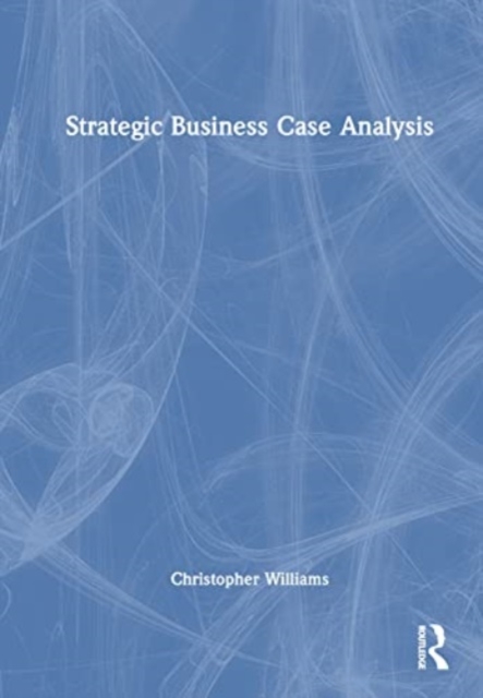 Strategic Business Case Analysis, Hardback Book