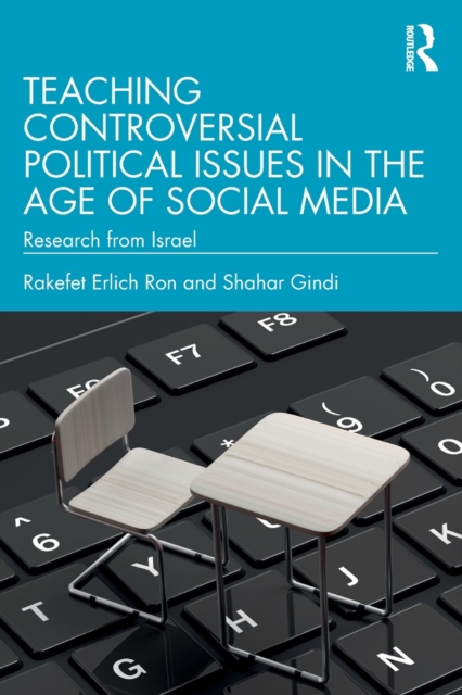 Teaching Controversial Political Issues in the Age of Social Media : Research from Israel, Paperback / softback Book