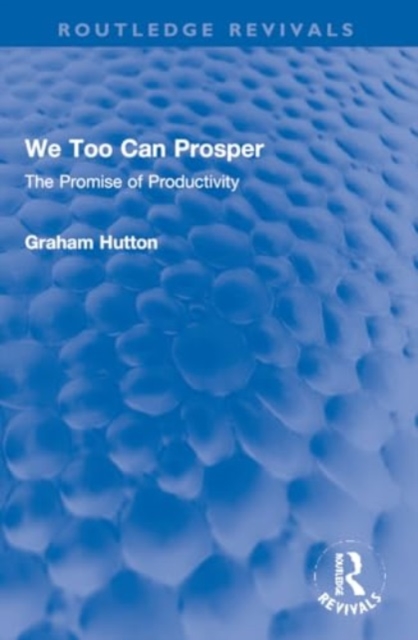 We Too Can Prosper : The Promise of Productivity, Paperback / softback Book