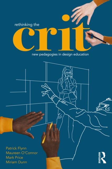 Rethinking the Crit : New Pedagogies in Design Education, Paperback / softback Book