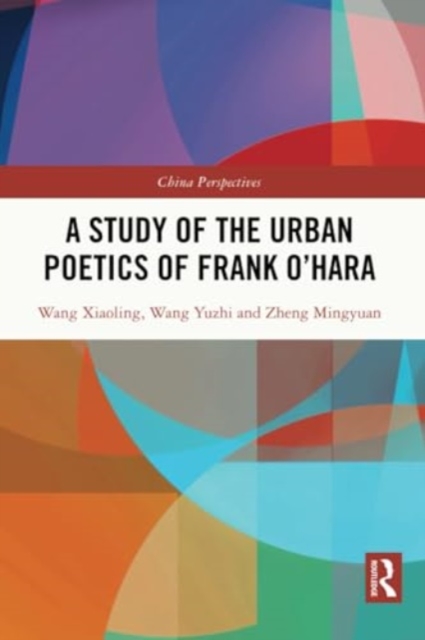 A Study of the Urban Poetics of Frank O’Hara, Paperback / softback Book