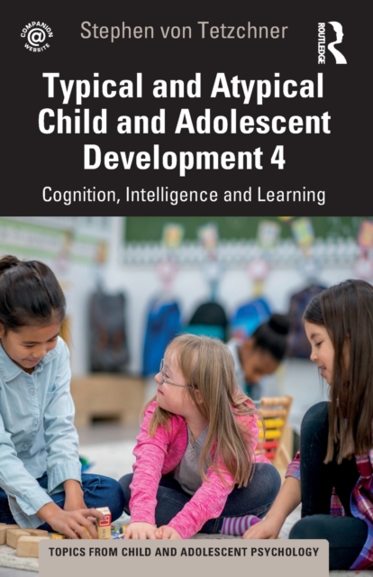 Typical and Atypical Child Development 4 Cognition, Intelligence and Learning, Paperback / softback Book