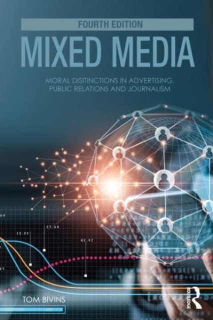 Mixed Media : Moral Distinctions in Advertising, Public Relations, and Journalism, Paperback / softback Book