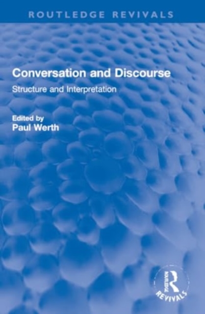 Conversation and Discourse : Structure and Interpretation, Paperback / softback Book