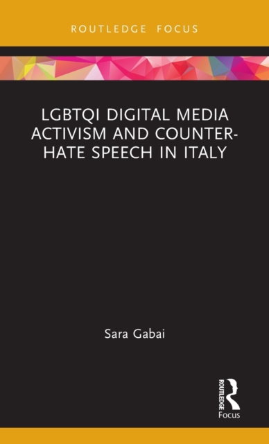LGBTQI Digital Media Activism and Counter-Hate Speech in Italy, Hardback Book