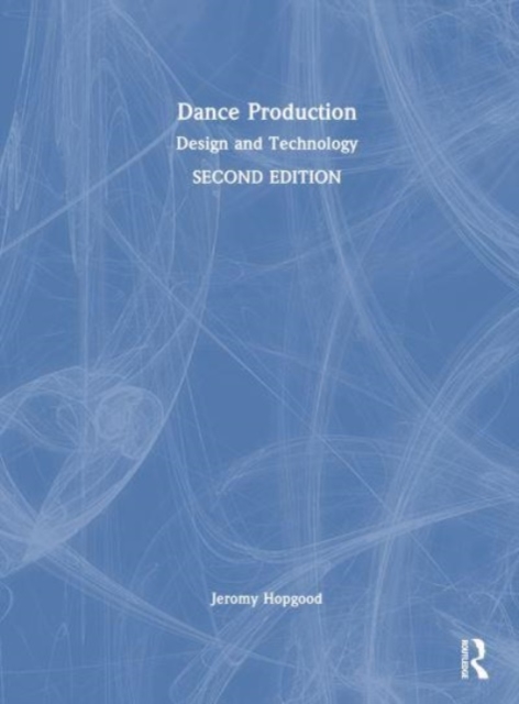 Dance Production : Design and Technology, Hardback Book
