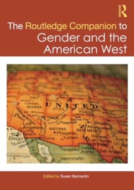The Routledge Companion to Gender and the American West, Paperback / softback Book