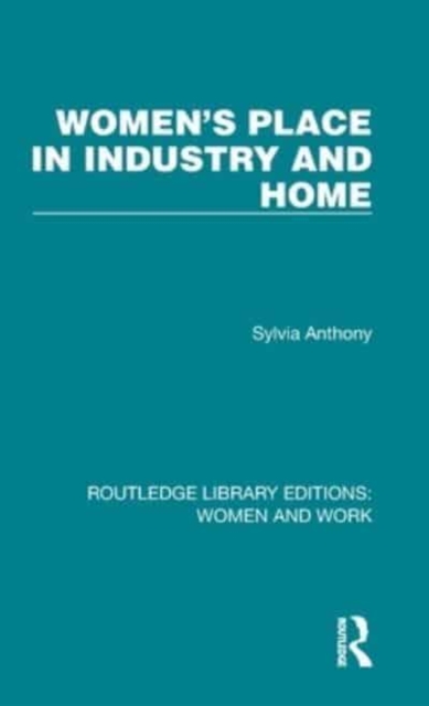 Women's Place in Industry and Home, Hardback Book