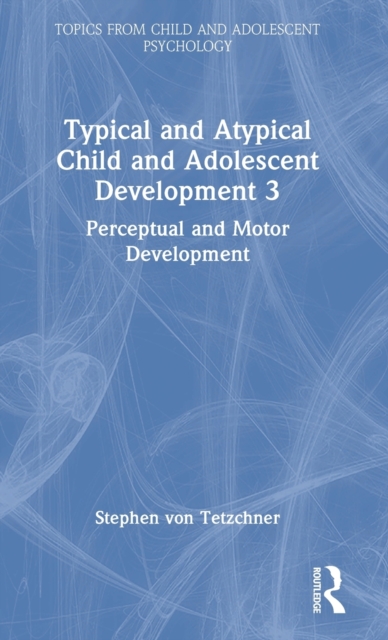Typical and Atypical Child Development 3 Perceptual and Motor Development, Hardback Book