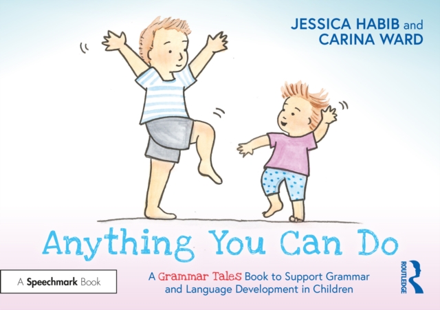 Anything You Can Do: A Grammar Tales Book to Support Grammar and Language Development in Children, Paperback / softback Book