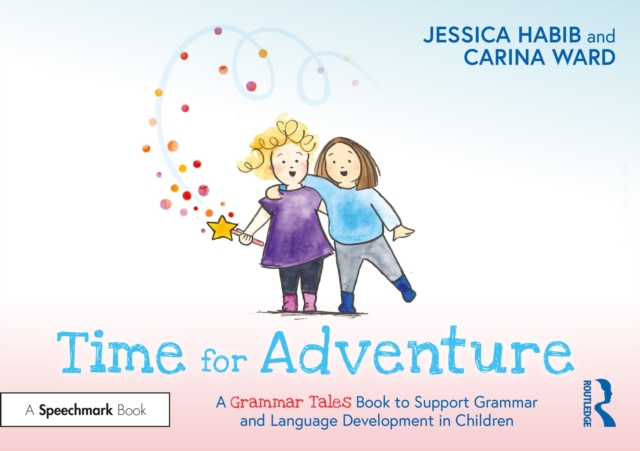 Time for Adventure: A Grammar Tales Book to Support Grammar and Language Development in Children, Paperback / softback Book