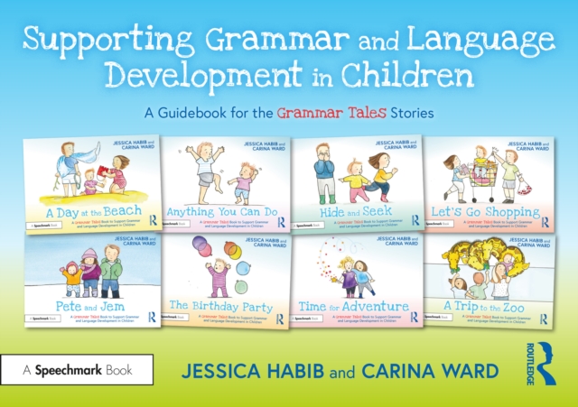 Supporting Grammar and Language Development in Children : A Guidebook for the Grammar Tales Stories, Paperback / softback Book