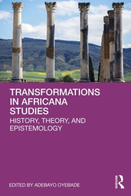 Transformations in Africana Studies : History, Theory, and Epistemology, Paperback / softback Book