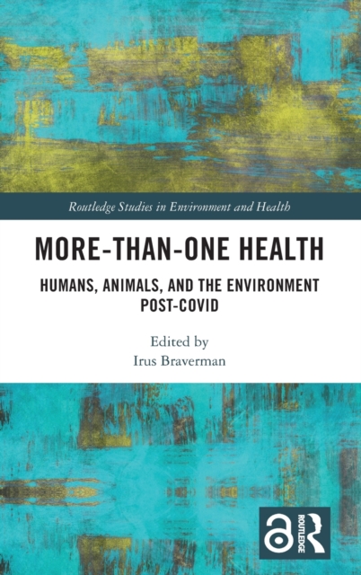 More-than-One Health : Humans, Animals, and the Environment Post-COVID, Hardback Book