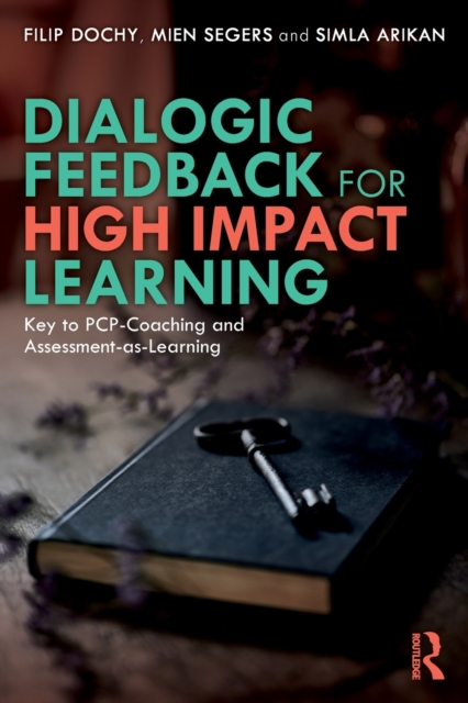 Dialogic Feedback for High Impact Learning : Key to PCP-Coaching and Assessment-as-Learning, Paperback / softback Book