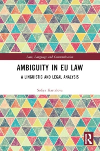 Ambiguity in EU Law : A Linguistic and Legal Analysis, Paperback / softback Book