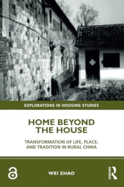 Home Beyond the House : Transformation of Life, Place, and Tradition in Rural China, Paperback / softback Book