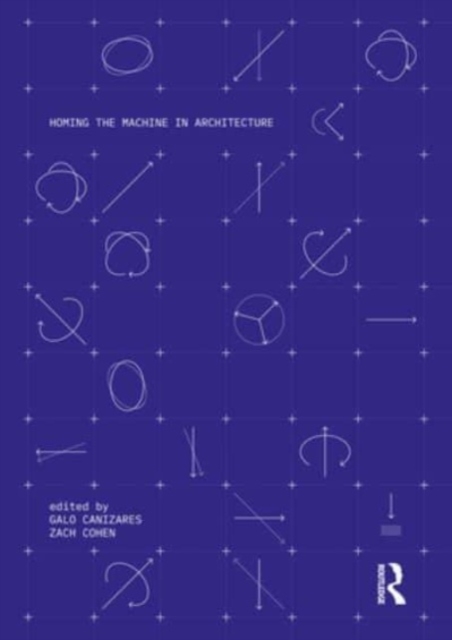 Homing the Machine in Architecture, Paperback / softback Book