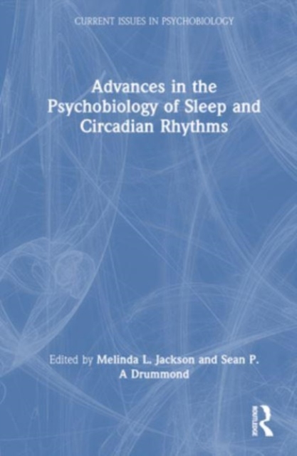 Advances in the Psychobiology of Sleep and Circadian Rhythms, Hardback Book