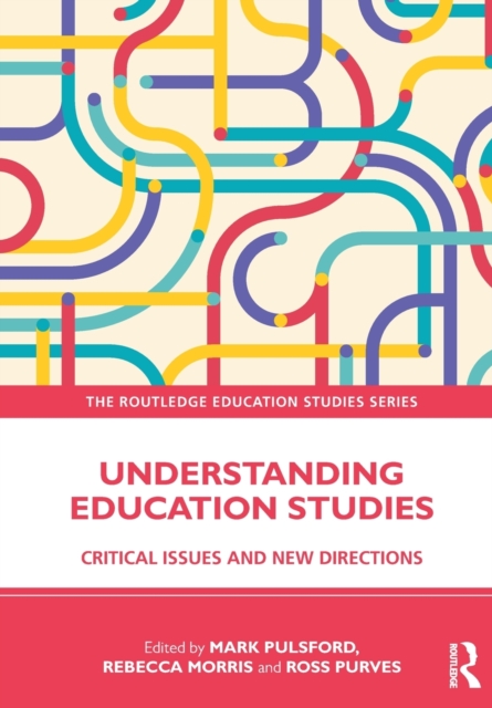 Understanding Education Studies : Critical Issues and New Directions, Paperback / softback Book