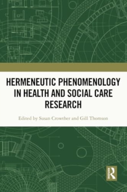 Hermeneutic Phenomenology in Health and Social Care Research, Paperback / softback Book