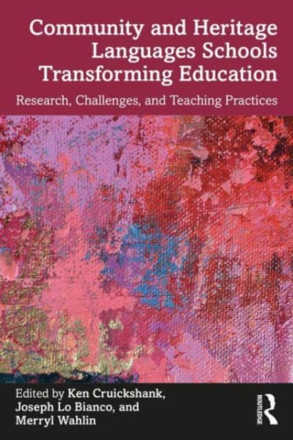 Community and Heritage Languages Schools Transforming Education : Research, Challenges, and Teaching Practices, Paperback / softback Book