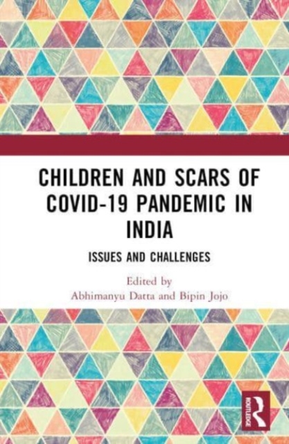 Children and Scars of COVID-19 Pandemic in India : Issues and Challenges, Hardback Book
