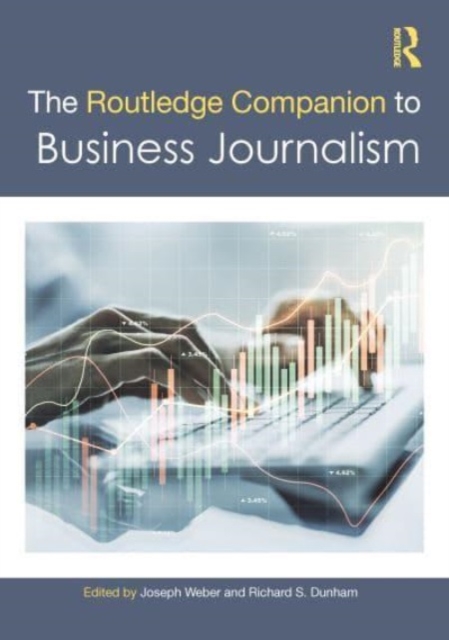 The Routledge Companion to Business Journalism, Hardback Book