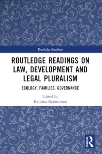 Routledge Readings on Law, Development and Legal Pluralism : Ecology, Families, Governance, Paperback / softback Book