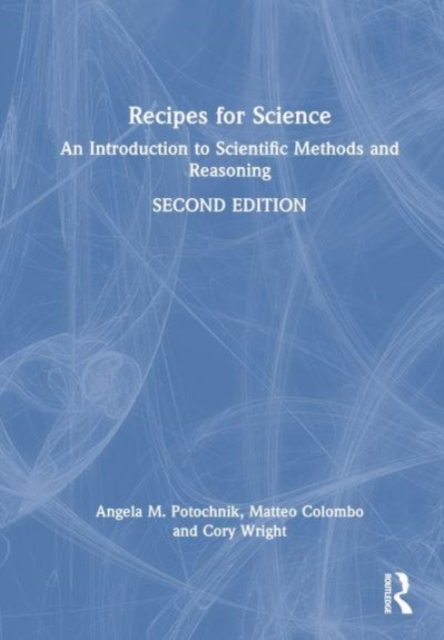 Recipes for Science : An Introduction to Scientific Methods and Reasoning, Hardback Book