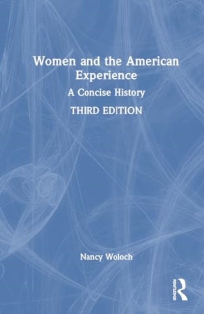 Women and the American Experience : A Concise History, Hardback Book
