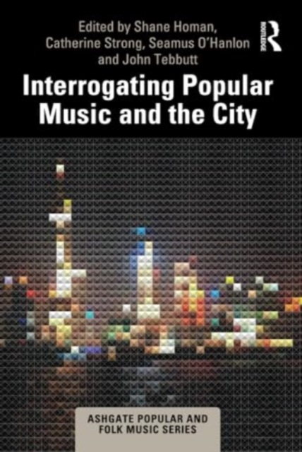 Interrogating Popular Music and the City, Hardback Book