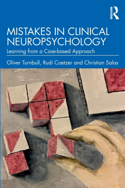 Mistakes in Clinical Neuropsychology : Learning from a Case-based Approach, Paperback / softback Book