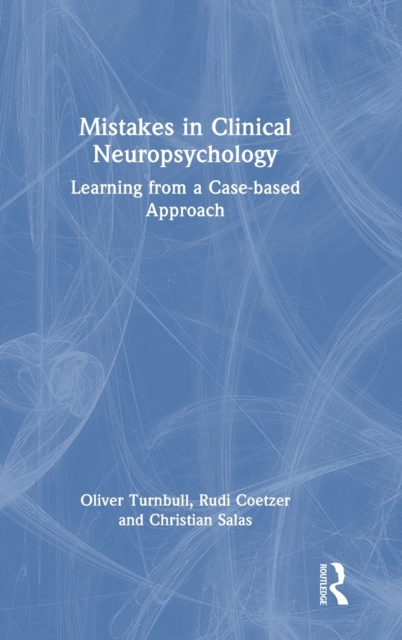 Mistakes in Clinical Neuropsychology : Learning from a Case-based Approach, Hardback Book