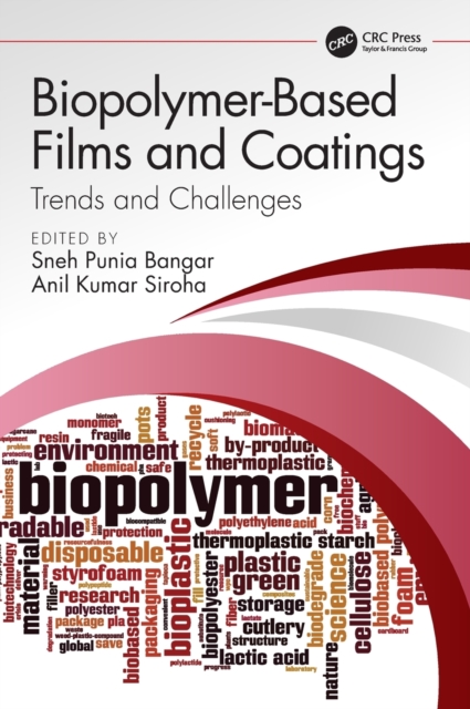 Biopolymer-Based Films and Coatings : Trends and Challenges, Hardback Book