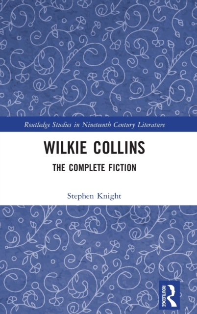Wilkie Collins : The Complete Fiction, Hardback Book
