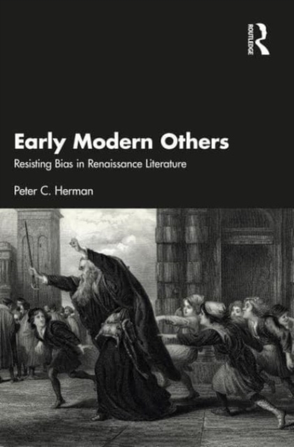 Early Modern Others : Resisting Bias in Renaissance Literature, Paperback / softback Book