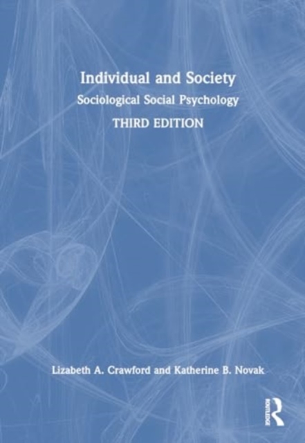 Individual and Society : Sociological Social Psychology, Hardback Book