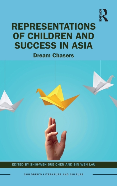 Representations of Children and Success in Asia : Dream Chasers, Hardback Book
