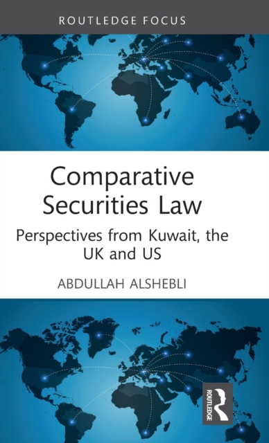 Comparative Securities Law : Perspectives from Kuwait, the UK and US, Hardback Book