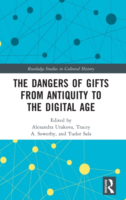 The Dangers of Gifts from Antiquity to the Digital Age, Hardback Book