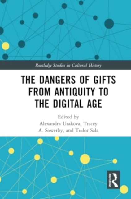 The Dangers of Gifts from Antiquity to the Digital Age, Paperback / softback Book