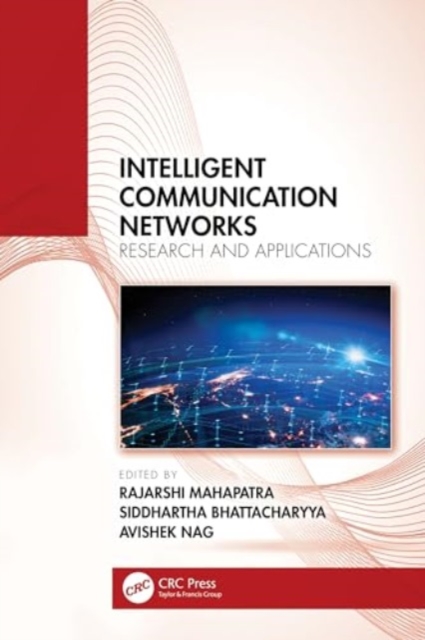 Intelligent Communication Networks : Research and Applications, Hardback Book