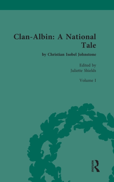 Clan-Albin: A National Tale : by Christian Isobel Johnstone, Hardback Book