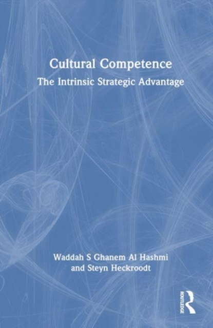 Cultural Competence : The Intrinsic Strategic Advantage, Hardback Book