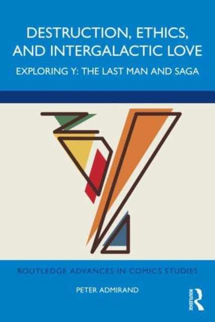 Destruction, Ethics, and Intergalactic Love : Exploring Y: The Last Man and Saga, Hardback Book
