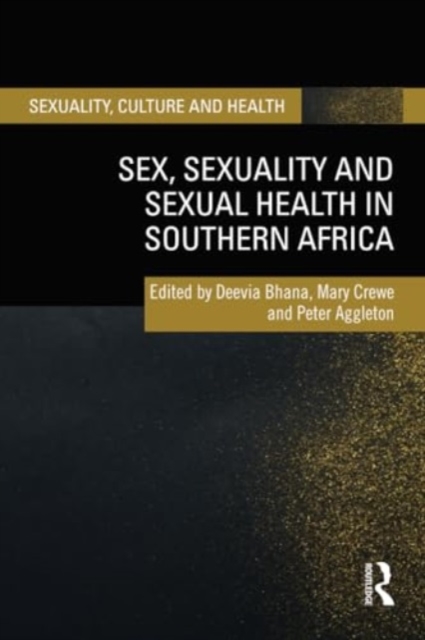 Sex, Sexuality and Sexual Health in Southern Africa, Paperback / softback Book