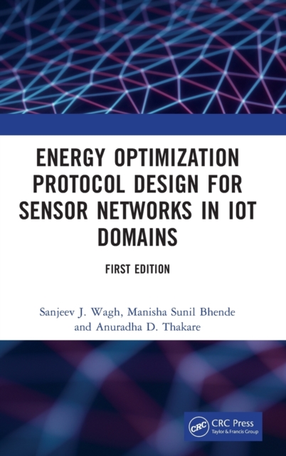 Energy Optimization Protocol Design for Sensor Networks in IoT Domains, Hardback Book