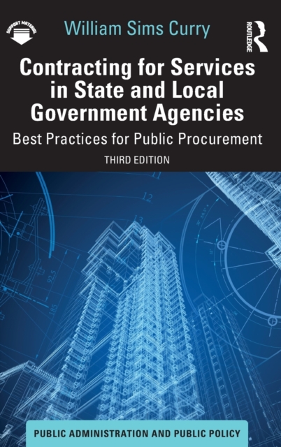 Contracting for Services in State and Local Government Agencies : Best Practices for Public Procurement, Hardback Book