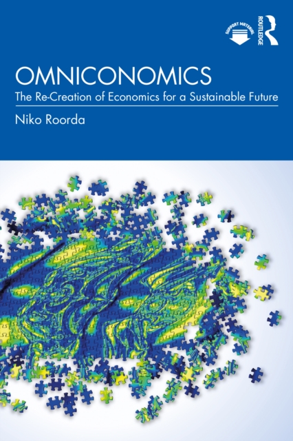 Omniconomics : The Re-Creation of Economics for a Sustainable Future, Paperback / softback Book